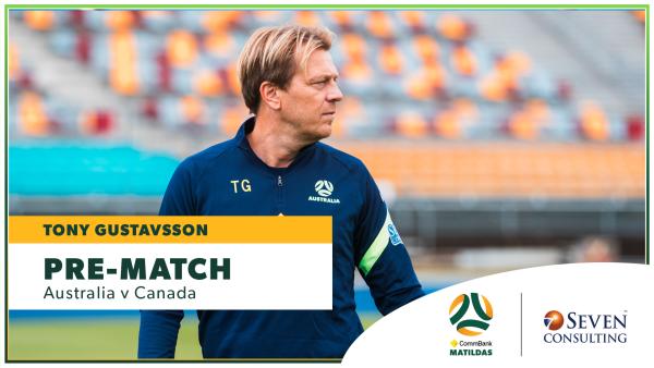 Tony Gustavsson on matches against Canada being what CommBank Matildas wanted at Olympics