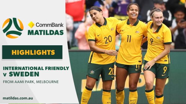 CommBank Matildas v Sweden | Highlights | International Friendly