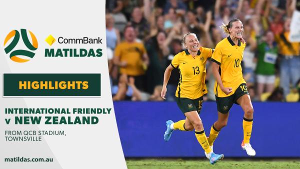 CommBank Matildas v New Zealand | Highlights | International Friendly