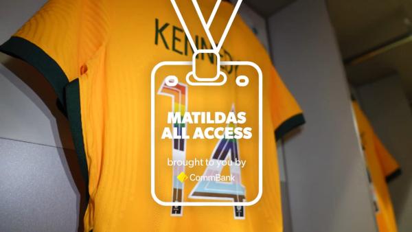 CommBank Matildas All Access in #AUSvESP - Brought to you by CommBank